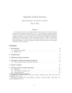 Quantum boolean functions Ashley Montanaro∗ and Tobias J. Osborne† May 31, 2010 Abstract In this paper we introduce the study of quantum boolean functions, which are unitary
