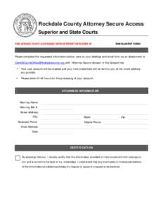 Rockdale County Attorney Secure Access Superior and State Courts THIS SERVICE IS NOT ACCESSIBLE WITH INTERNET EXPLORER 10 ENROLLMENT FORM