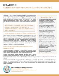 HEPATITIS C: AN EPIDEMIC WITHIN THE AFRICAN-AMERICAN COMMUNITY The hepatitis C virus is a national public health crisis that is even more devastating among African Americans, who are twice as likely to be infected. Accor