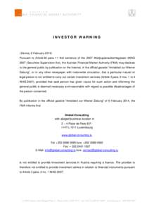 INVESTOR WARNING  (Vienna, 6 February[removed]Pursuant to Article 92 para. 11 first sentence of the 2007 Wertpapieraufsichtsgesetz (WAG 2007; Securities Supervision Act), the Austrian Financial Market Authority (FMA) may d