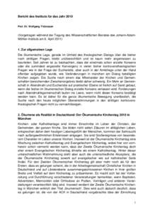 Bericht des Instituts für das Jahr 2010 Prof. Dr. Wolfgang Thönissen (Vorgetragen während der Tagung des Wissenschaftlichen Beirates des Johann-AdamMöhler-Instituts am 6. AprilZur allgemeinen Lage