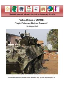 Human Rights and Advocacy Network for Democracy (HAND)  Past and Future of UNAMID: Tragic Failure or Glorious Success? By Abdelbagi Jibril