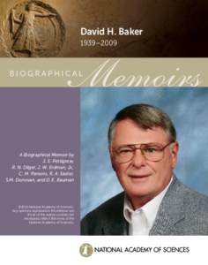 David H. Baker 1939–2009 A Biographical Memoir by J. E. Pettigrew, R. N. Dilger, J. W. Erdman, Jr.,