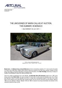 PRESS RELEASETHE LIMOUSINES OF MARIA CALLAS AT AUCTION, THIS SUMMER, IN MONACO - SALE MONDAY 20 JULY 2015 -