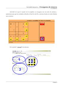 Actividad interactiva – Crucigrama de números www.webardora.net Actividad en la que el usuario ha de completar un crucigrama con una serie de números y operaciones para que los resultados, indicados al final de cada 