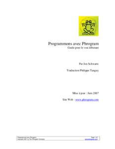 Programmons avec Phrogram Guide pour le vrai débutant Par Jon Schwartz Traduction Philippe Tanguy