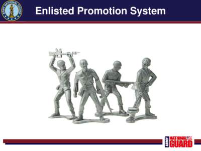 Enlisted Promotion System  Points of Contact Enlisted Promotions NCO: SFC Herrick 