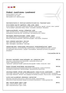 Frokost - Lunch menu - Lunchmenü Serveres mellem kl[removed]Served between[removed]Wird zwischen[removed]Uhr serviert  Smørrebrød på moderne vis - Danish open sandwiches the modern way – ”Smør
