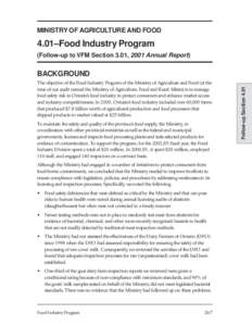 MINISTRY OF AGRICULTURE AND FOOD  4.01–Food Industry Program (Follow-up to VFM Section 3.01, 2001 Annual Report)  The objective of the Food Industry Program of the Ministry of Agriculture and Food (at the