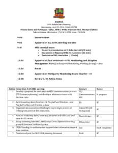 AGENDA 4FRI Stakeholders Meeting Wednesday, April 23, 2014, 9AM-3:00PM Arizona Game and Fish Region I office, 2878 E. White Mountain Blvd., Pinetop AZ[removed]Teleconference Information: ([removed], code: 292353#