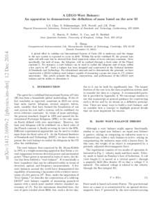 A LEGO Watt Balance: An apparatus to demonstrate the definition of mass based on the new SI L.S. Chao, S. Schlamminger, D.B. Newell, and J.R. Pratt Physical Measurement Laboratory, National Institute of Standards and Tec