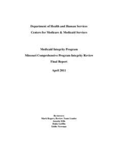 Department of Health and Human Services Centers for Medicare & Medicaid Services Medicaid Integrity Program Missouri Comprehensive Program Integrity Review Final Report, April 2011