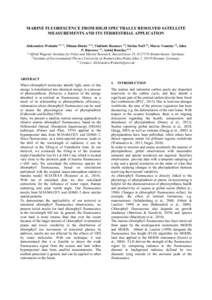 MARINE FLUORESCENCE FROM HIGH SPECTRALLY RESOLVED SATELLITE MEASUREMENTS AND ITS TERRESTRIAL APPLICATION Aleksandra Wolanin (1,2,*), Tilman Dinter (1,2), Vladimir Rozanov (2), Stefan Noël (2), Marco Vountas (2), John P.