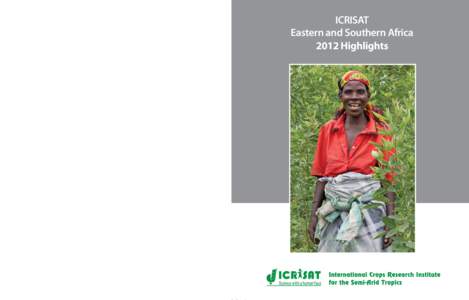 ICRISAT Eastern and Southern Africa 2012 Highlights About ICRISAT