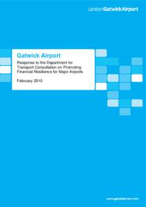 Gatwick Airport Response to the Department for Transport Consultation on Promoting Financial Resilience for Major Airports February 2010