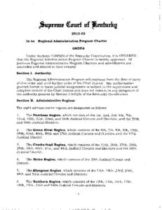 *pram Court 01 Ifitnintitsg[removed]In re: Regional Administration Program Charter ORDER Under Sections[removed]b) of the Kentucky Constitution, it is ORDERED that the Regional Administration Program Charter is hereby app