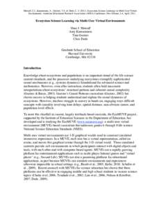 Metcalf, S.J., Kamarainen, A., Grotzer, T.A. & Dede, C. J[removed]Ecosystem Science Learning via Multi-User Virtual Environments. American Educational Research Association (AERA) Conference, New Orleans, LA, April, 2011