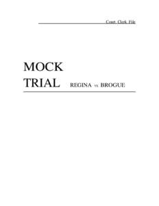 Court Clerk File  MOCK TRIAL  REGINA