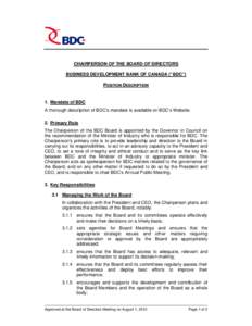 CHAIRPERSON OF THE BOARD OF DIRECTORS BUSINESS DEVELOPMENT BANK OF CANADA (“BDC”) POSITION DESCRIPTION 1. Mandate of BDC A thorough description of BDC’s mandate is available on BDC’s Website.