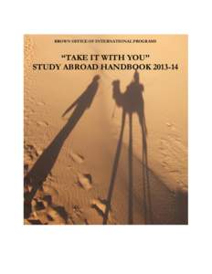 BROWN OFFICE OF INTERNATIONAL PROGRAMS  “TAKE IT WITH YOU” STUDY ABROAD HANDBOOK[removed]  Office of International Programs