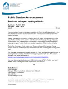 Public Service Announcement Reminder to inspect heating oil tanks Start Date: April 24, 2015 End Date: June 1, 2015 Iqaluit
