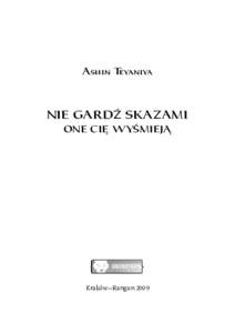 Ashin Teyaniya  NIE GARDŹ SKAZAMI ONE CIĘ WYŚMIEJĄ  Kraków—Rangun 2009