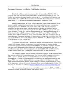 Introduction Pregnancy Outcomes: Live Births, Fetal Deaths, Abortions Live births to Minnesota residents increased by 0.2 percent from 73,515 in 2006 to 73,675 in[removed]The crude birth rate remained at 14.2 per thousand 