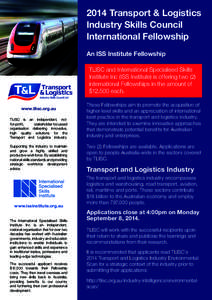 2014 Transport & Logistics Industry Skills Council International Fellowship An ISS Institute Fellowship TLISC and International Specialised Skills Institute Inc (ISS Institute) is offering two (2)