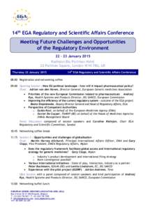 14th EGA Regulatory and Scientific Affairs Conference Meeting Future Challenges and Opportunities of the Regulatory Environment 22 – 23 January 2015 Radisson Blu Portman Hotel 22 Portman Square, London W1H 7BG, UK