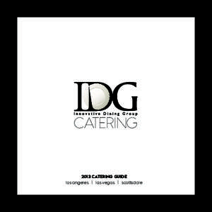 CATERING[removed]CATERING GUIDE los angeles | las vegas | scottsdale  YOUR PLACE… OR OURS