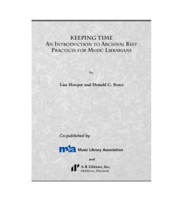 150-10_01_FM_ppi-xiv:51 PM Page iii  KEEPING TIME AN INTRODUCTION TO ARCHIVAL BEST PRACTICES FOR MUSIC LIBRARIANS