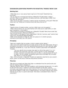 DISCUSSION QUESTIONS/PROMPTS FOR BEAUTIFUL TROUBLE BOOK CLUB: Starting Out: -What does you or your group hope to get out of this book? Goals/learning outcomes? -Do you have any preconceived notions of Beautiful Trouble a