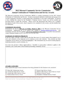 2015 Missouri Community Service Commission Annual Celebration of Volunteerism and Service Awards The Missouri Community Service Commission (MCSC) is seeking nominations for the 2015 Annual Celebration of Volunteerism and