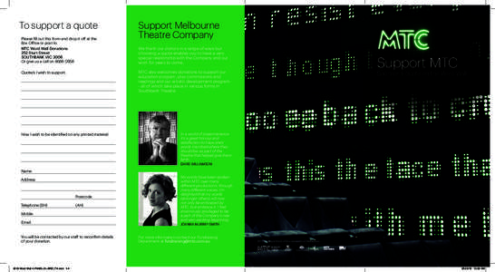 To support a quote Please fill out this form and drop it off at the Box Office or post to MTC Word Wall Donations 252 Sturt Street SOUTHBANK VIC 3006