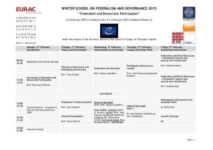 WINTER SCHOOL ON FEDERALISM AND GOVERNANCE 2015 “Federalism and Democratic Participation” 2–6 February 2015 in Innsbruck (A); 9-13 February 2015 in Bolzano/Bozen (I) Under the auspices of the Secretary General of t