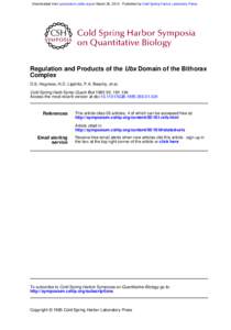 Downloaded from symposium.cshlp.org on March 28, [removed]Published by Cold Spring Harbor Laboratory Press  Regulation and Products of the Ubx Domain of the Bithorax Complex D.S. Hogness, H.D. Lipshitz, P.A. Beachy, et al.