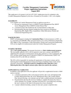 Corridor Management Construction Project Application Instructions August 2011 This application is for projects to be let in FY[removed]Applications must be submitted to the Corridor Management Engineer by the close of busi