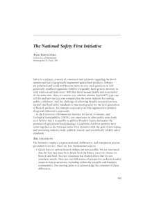 The National Safety First Initiative ANNE KAPUSCINSKI University of Minnesota, Minneapolis-St. Paul, MN  Safety is a primary concern of consumers and scientists regarding the development and use of genetically engineered