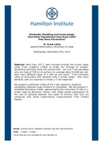 Stochastic Modelling and Immunology: How Many Populations? How Many Cells? How Many Encounters? Dr Grant Lythe Applied Mathematics, University of Leeds Wednesday, November 27th, 2013