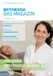 BETHESDA KRANKENHAUS DUISBURG  DAS MAGAZIN AUSGABE 1 | 2014  ERKRANKUNGEN DER LEBER