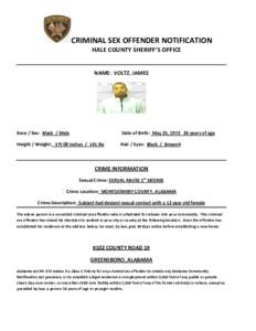 CRIMINAL SEX OFFENDER NOTIFICATION HALE COUNTY SHERIFF’S OFFICE NAME: VOLTZ, JAMES  Race / Sex: Black / Male