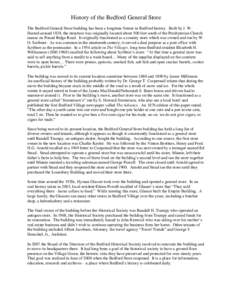 History of the Bedford General Store The Bedford General Store building has been a longtime fixture in Bedford history. Built by J. W. Husted around 1838, the structure was originally located about 500 feet south of the 