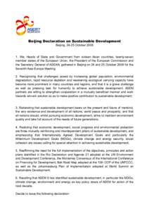 Beijing Declaration on Sustainable Development Beijing, 24-25 October[removed]We, Heads of State and Government from sixteen Asian countries, twenty-seven member states of the European Union, the President of the Europea