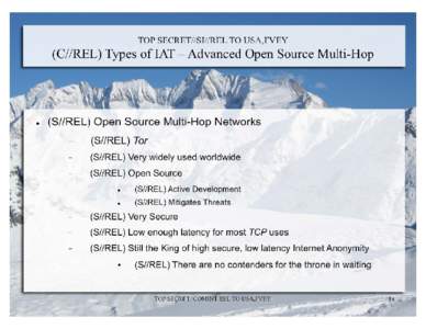 TOP SECRET//SI/IRELTO USA,FVEY  (C//REL) Types ofiAT- Advanced Open Source Multi-Hop • (S//REL) Open Source Multi-Hop Networks (S//REL) Tor