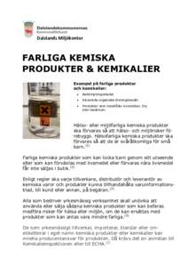 Dalslands Miljökontor  FARLIGA KEMISKA PRODUKTER & KEMIKALIER Exempel på farliga produkter och kemikalier: