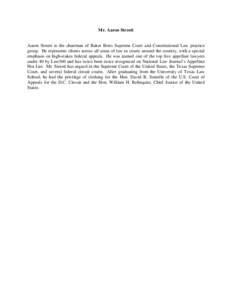 Mr. Aaron Streett  Aaron Streett is the chairman of Baker Botts Supreme Court and Constitutional Law practice group. He represents clients across all areas of law in courts around the country, with a special emphasis on 