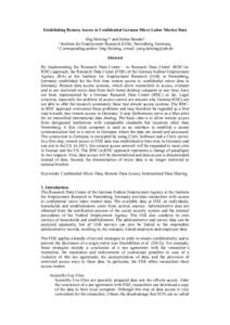 Establishing Remote Access to Confidential German Micro Labor Market Data Jörg Heining1,2 and Stefan Bender1 for Employment Research (IAB), Nuremberg, Germany, 2 Corresponding author: Jörg Heining, e-mail: joerg.heinin