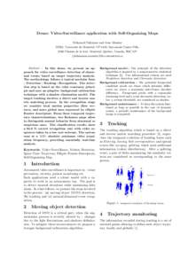 Demo: Video-Surveillance application with Self-Organizing Maps Mohamed Dahmane and Jean Meunier DIRO, Universit´e de Montr´eal, CP 6128, Succursale Centre-Ville, 2920 Chemin de la tour, Montr´eal, Qu´ebec, Canada, H3