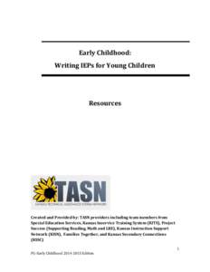 Early Childhood: Writing IEPs for Young Children Resources  Created and Provided by: TASN providers including team members from