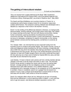 The getting of intercultural wisdom Tim Newth and David McMicken This is an excerpt from a paper delivered at the Body Talks Conference (Melbourne International Arts Festival[removed]and Groundswell Regional Arts Conferen